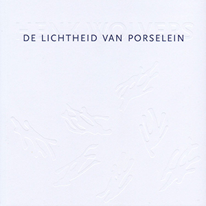 De lichtheid van porselein / The lightness of porcelain